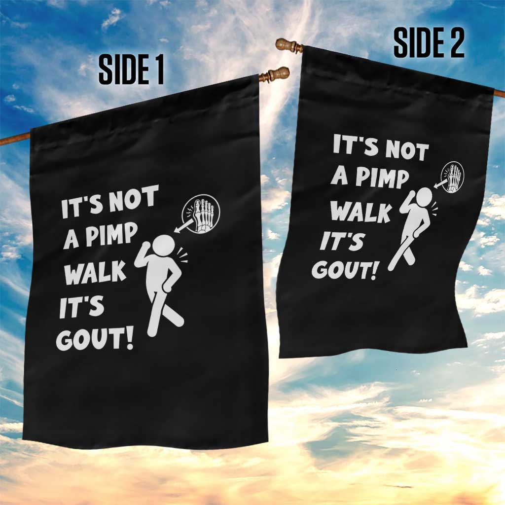 It’s Not A Pimp Walk It’s Gout Garden Flag Funny Gout Dad Sarcastic TS14 Print Your Wear