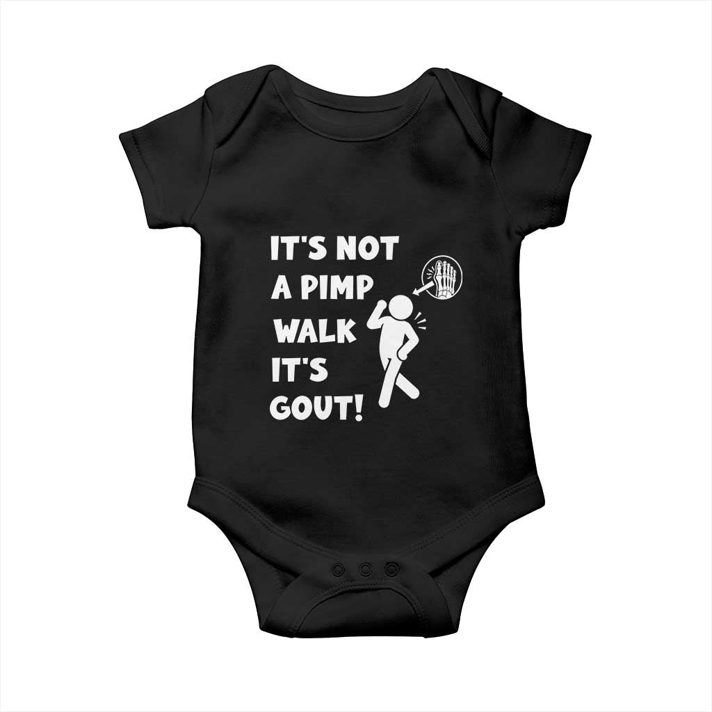 It’s Not A Pimp Walk It’s Gout Baby Onesie Funny Gout Dad Sarcastic TS14 Black Print Your Wear