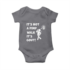 It’s Not A Pimp Walk It’s Gout Baby Onesie Funny Gout Dad Sarcastic TS14 Charcoal Print Your Wear