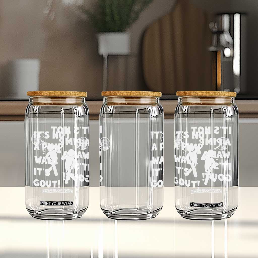 It’s Not A Pimp Walk It’s Gout Glass Can Funny Gout Dad Sarcastic TS14 Print Your Wear