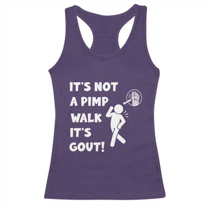 It’s Not A Pimp Walk It’s Gout Racerback Tank Top Funny Gout Dad Sarcastic TS14 Purple Print Your Wear