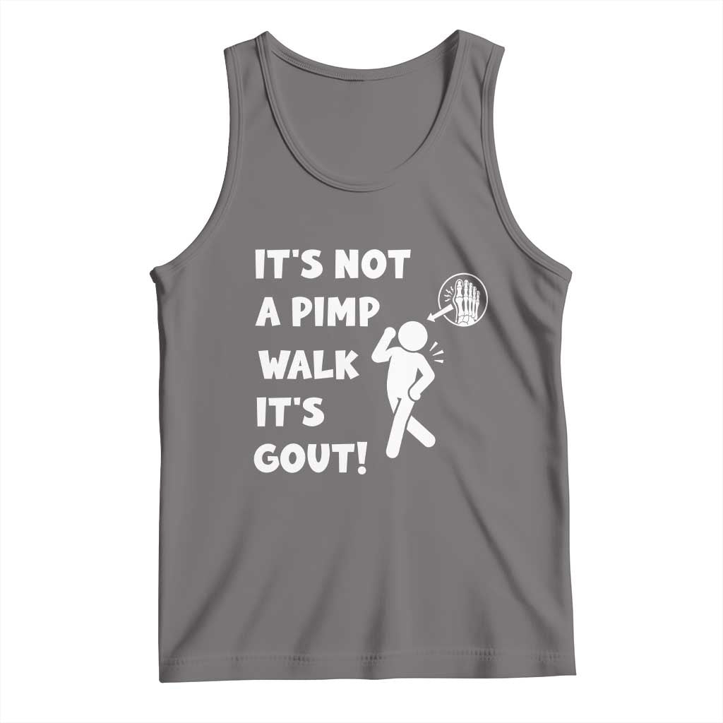 It’s Not A Pimp Walk It’s Gout Tank Top Funny Gout Dad Sarcastic TS14 Deep Heather Print Your Wear