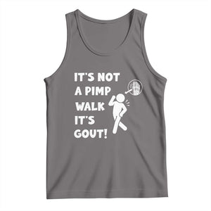 It’s Not A Pimp Walk It’s Gout Tank Top Funny Gout Dad Sarcastic TS14 Deep Heather Print Your Wear