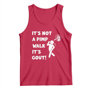 It’s Not A Pimp Walk It’s Gout Tank Top Funny Gout Dad Sarcastic TS14 Red Print Your Wear