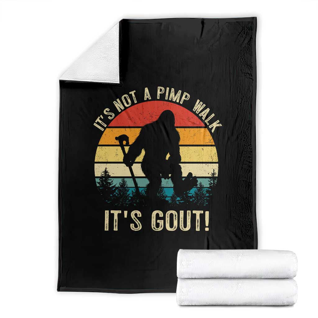 It’s Not A Pimp Walk It’s Gout Throw Blanket Funny Gout Dad Sarcastic Bigfoot TS14 Black Print Your Wear