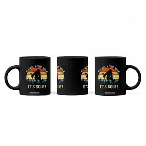 It’s Not A Pimp Walk It’s Gout Coffee Mug Funny Gout Dad Sarcastic Bigfoot TS14 Print Your Wear