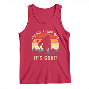 It’s Not A Pimp Walk It’s Gout Tank Top Funny Gout Dad Sarcastic Bigfoot TS14 Red Print Your Wear