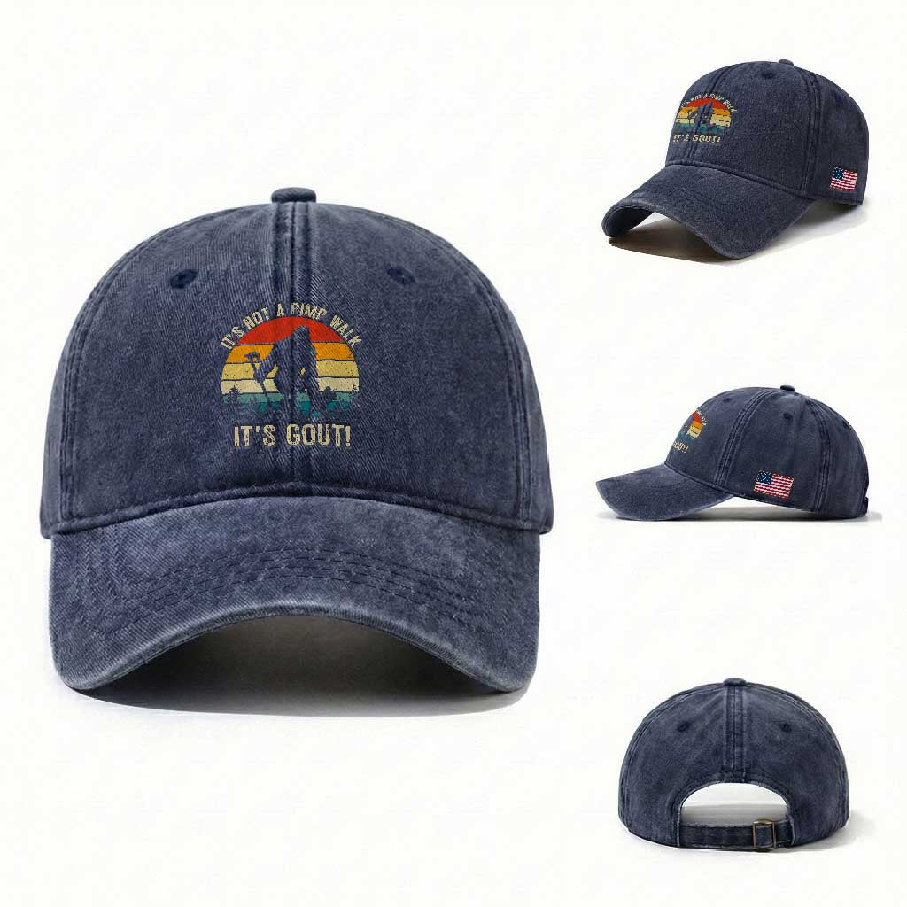 It’s Not A Pimp Walk It’s Gout Washed Cotton Baseball Cap Funny Gout Dad Sarcastic Bigfoot TS14 Washed Cap Universal Fit Navy Print Your Wear