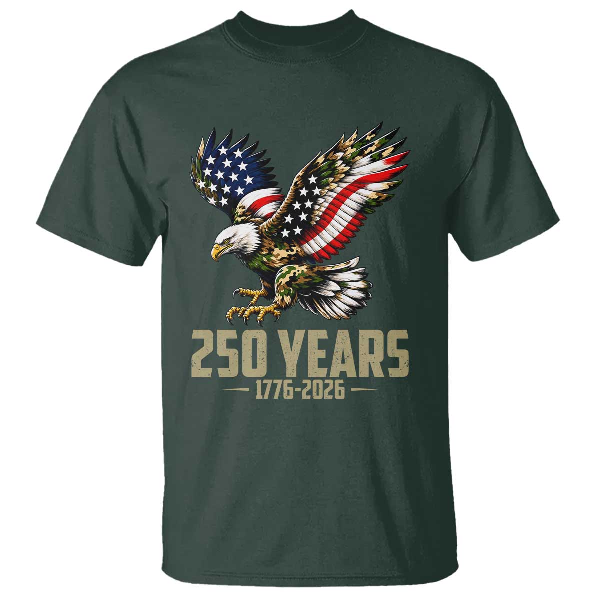 250 Years America Anniversary T Shirt Military Eagle American Flag Camo TS14 Dark Forest Green Print Your Wear