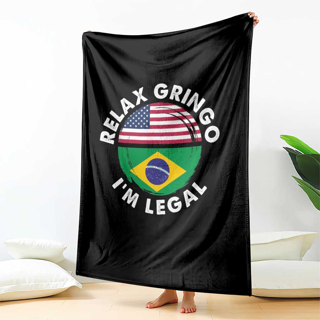 Relax Gringo I'm Legal Brazil Brazilian Immigrant Throw Blanket TS14 Print Your Wear