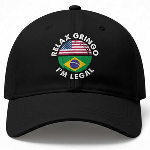 Relax Gringo I'm Legal Brazil Brazilian Immigrant Baseball Cap TS14 Print Your Wear