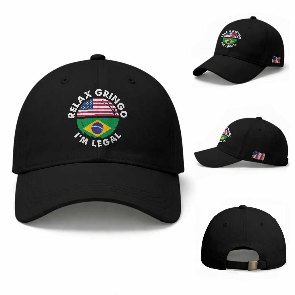 Relax Gringo I'm Legal Brazil Brazilian Immigrant Baseball Cap TS14 Baseball Cap Universal Fit Black Print Your Wear