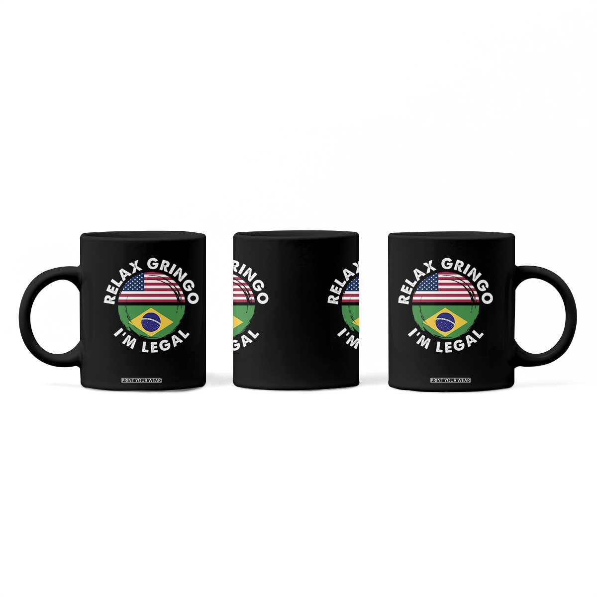 Relax Gringo I'm Legal Brazil Brazilian Immigrant Coffee Mug TS14 Print Your Wear