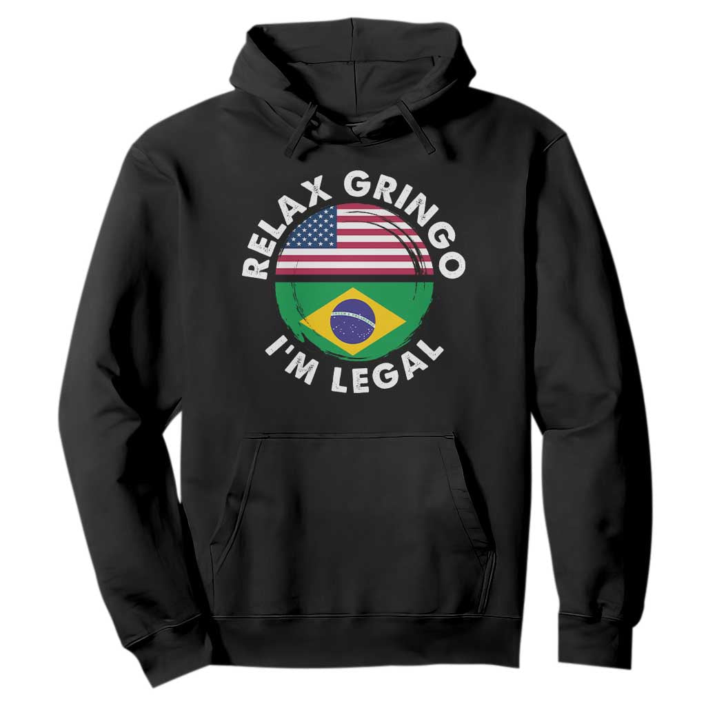 Relax Gringo I'm Legal Brazil Brazilian Immigrant Hoodie TS14 Black Print Your Wear