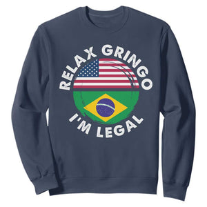 Relax Gringo I'm Legal Brazil Brazilian Immigrant Sweatshirt TS14 Navy Print Your Wear