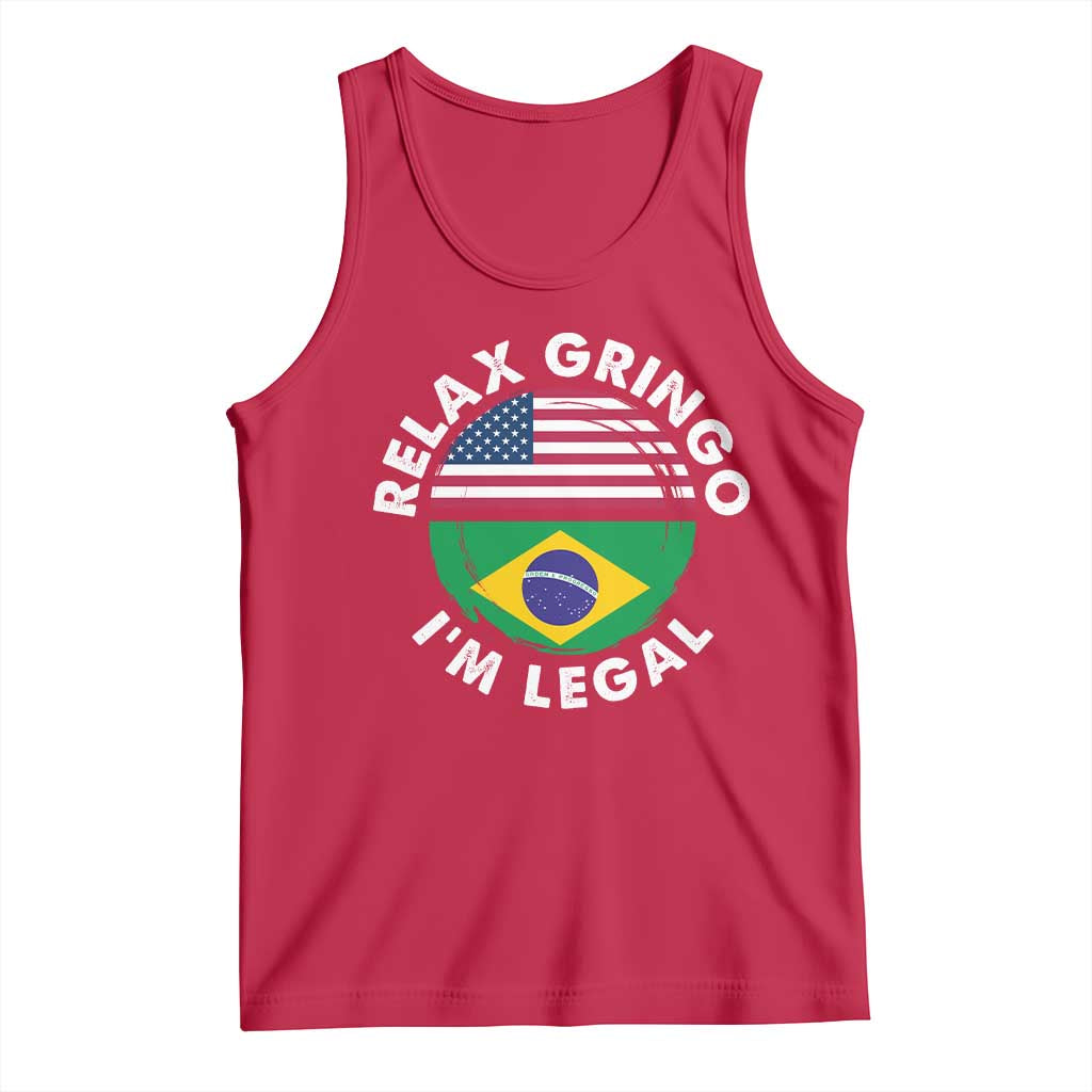 Relax Gringo I'm Legal Brazil Brazilian Immigrant Tank Top TS14 Red Print Your Wear