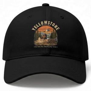 Yellowstone Do Not Pet The Fluffy Cows Baseball Cap Funny Bison Meme Wildlife Lover Gift TS14 Print Your Wear