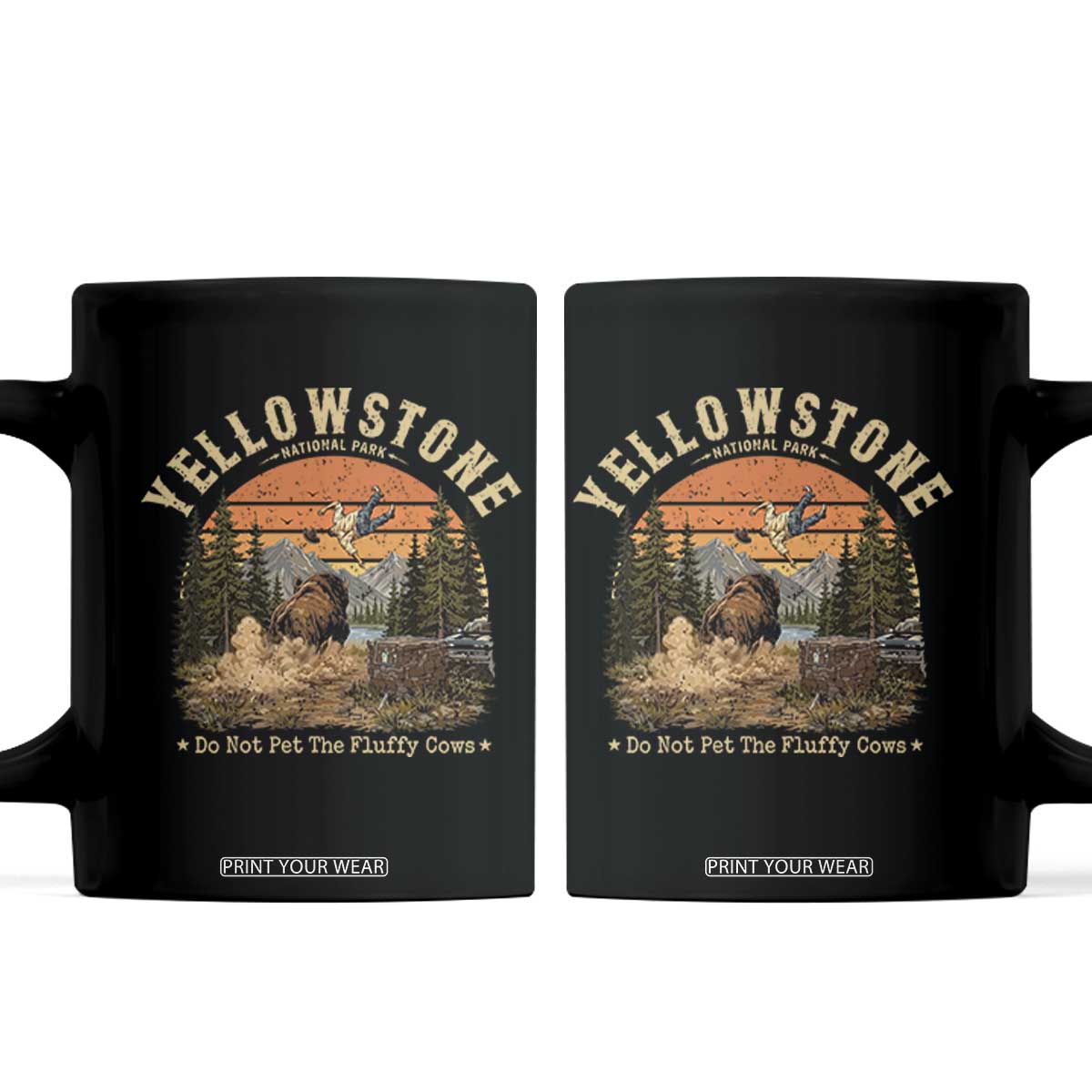 Yellowstone Do Not Pet The Fluffy Cows Coffee Mug Funny Bison Meme Wildlife Lover Gift TS14 Black Print Your Wear