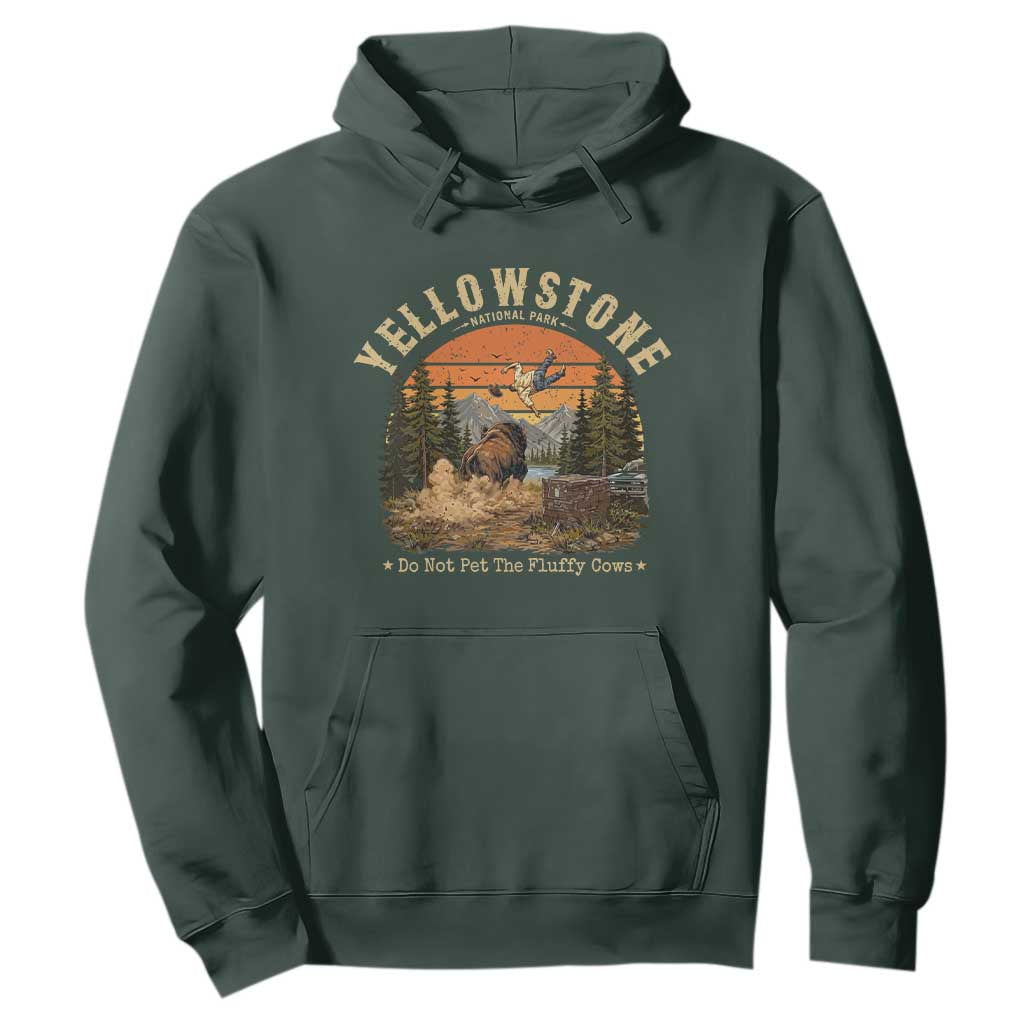 Yellowstone Do Not Pet The Fluffy Cows Hoodie Funny Bison Meme Wildlife Lover Gift TS14 Dark Forest Green Print Your Wear