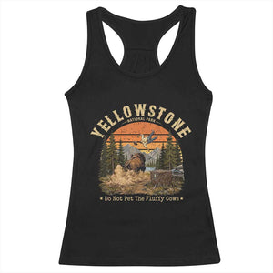 Yellowstone Do Not Pet The Fluffy Cows Racerback Tank Top Funny Bison Meme Wildlife Lover Gift TS14 Black Print Your Wear