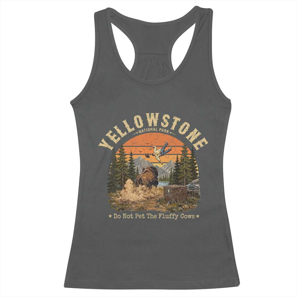 Yellowstone Do Not Pet The Fluffy Cows Racerback Tank Top Funny Bison Meme Wildlife Lover Gift TS14 Dark Heather Print Your Wear