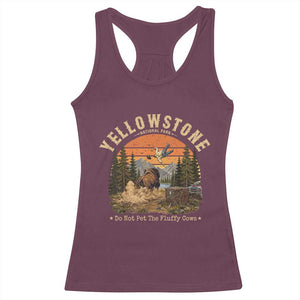 Yellowstone Do Not Pet The Fluffy Cows Racerback Tank Top Funny Bison Meme Wildlife Lover Gift TS14 Maroon Print Your Wear