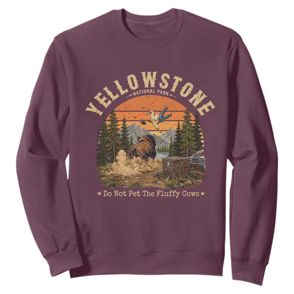 Yellowstone Do Not Pet The Fluffy Cows Sweatshirt Funny Bison Meme Wildlife Lover Gift TS14 Maroon Print Your Wear