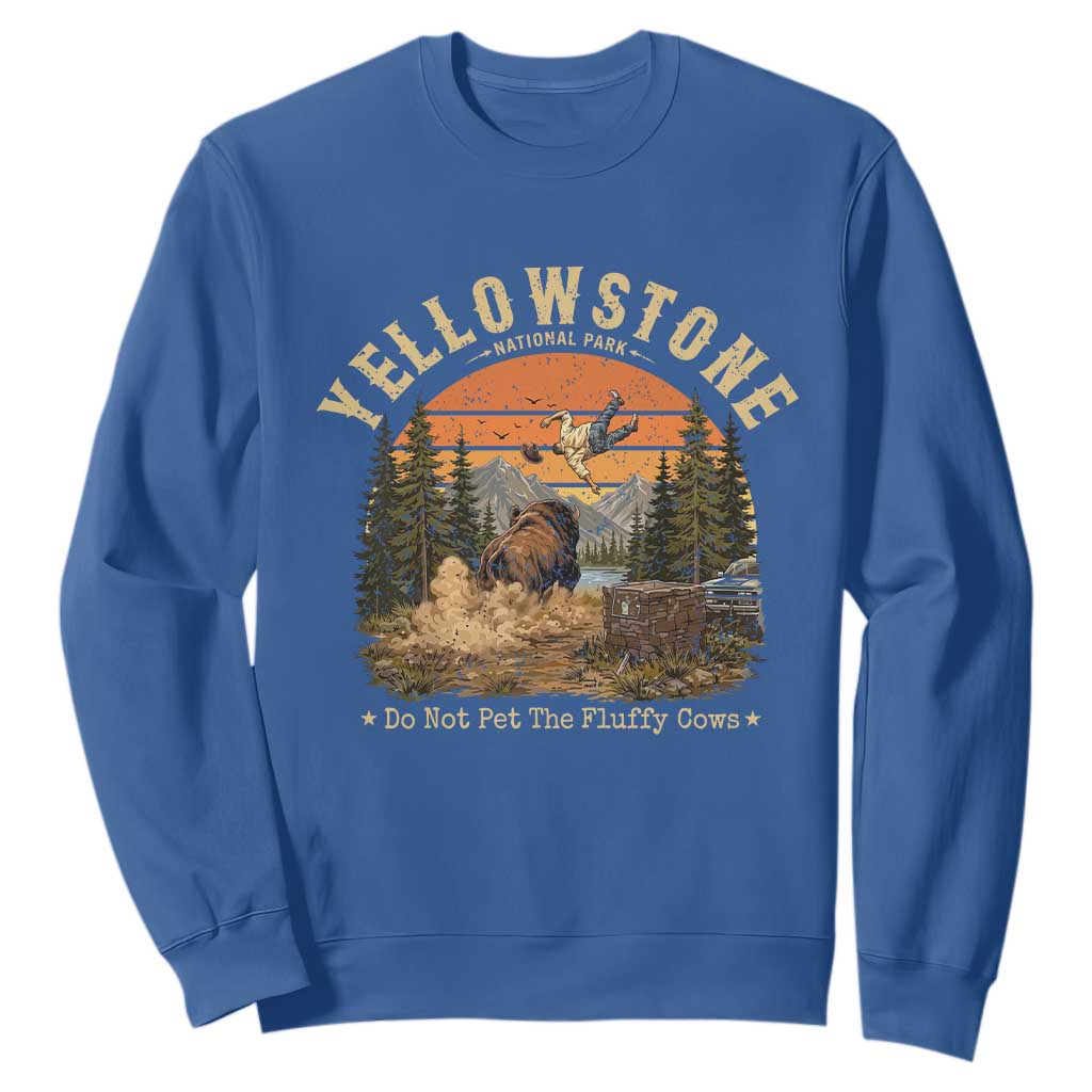 Yellowstone Do Not Pet The Fluffy Cows Sweatshirt Funny Bison Meme Wildlife Lover Gift TS14 Royal Blue Print Your Wear