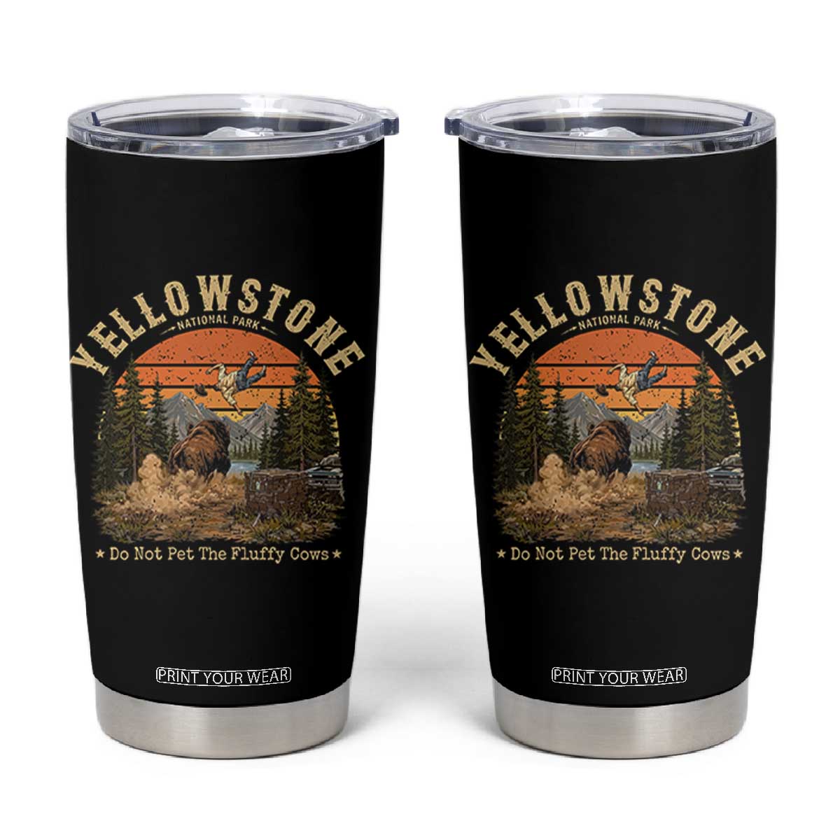 Yellowstone Do Not Pet The Fluffy Cows Tumbler Cup Funny Bison Meme Wildlife Lover Gift TS14 Black Print Your Wear