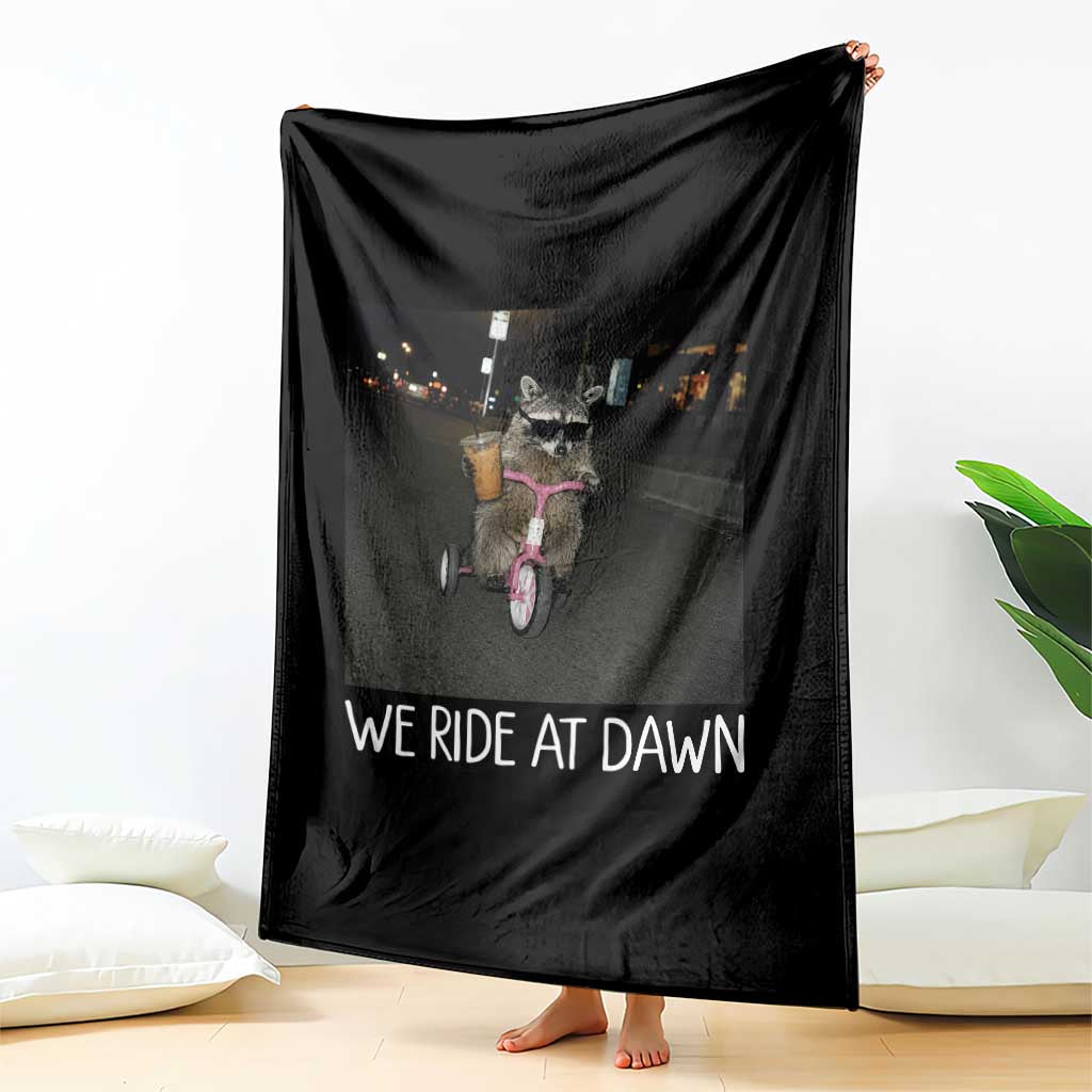 We Ride at Dawn Throw Blanket Funny Racoon Riding Tricycle Chaotic Meme TS14 Print Your Wear