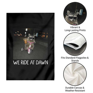 We Ride at Dawn Garden Flag Funny Racoon Riding Tricycle Chaotic Meme TS14 Print Your Wear