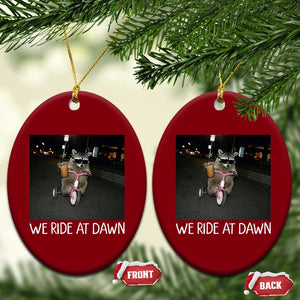 We Ride at Dawn Ceramic Ornament Funny Racoon Riding Tricycle Chaotic Meme TS14 Print Your Wear