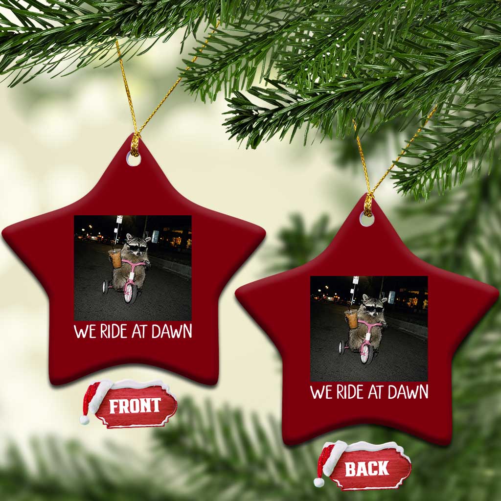 We Ride at Dawn Ceramic Ornament Funny Racoon Riding Tricycle Chaotic Meme TS14 Print Your Wear