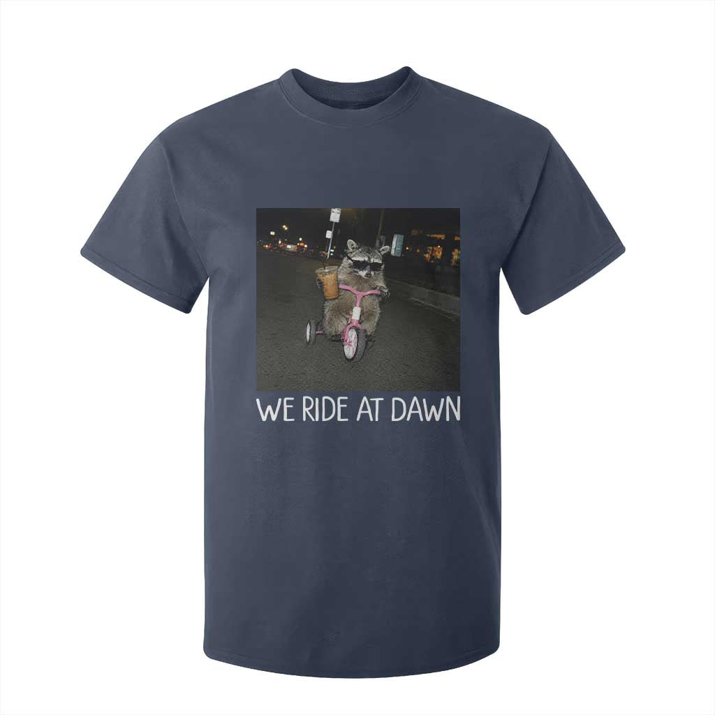 We Ride at Dawn T Shirt For Kid Funny Racoon Riding Tricycle Chaotic Meme TS14 Navy Print Your Wear