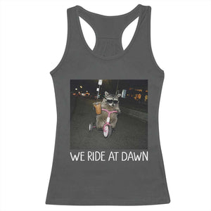 We Ride at Dawn Racerback Tank Top Funny Racoon Riding Tricycle Chaotic Meme TS14 Dark Heather Print Your Wear