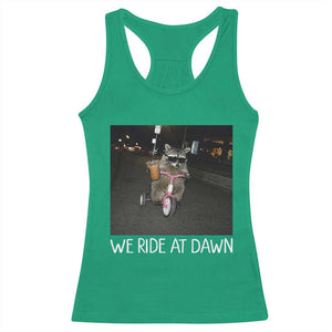 We Ride at Dawn Racerback Tank Top Funny Racoon Riding Tricycle Chaotic Meme TS14 Irish Green Print Your Wear