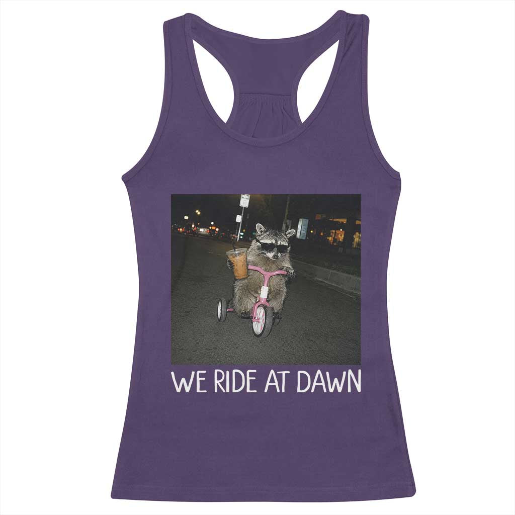 We Ride at Dawn Racerback Tank Top Funny Racoon Riding Tricycle Chaotic Meme TS14 Purple Print Your Wear