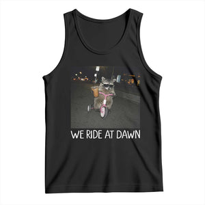 We Ride at Dawn Tank Top Funny Racoon Riding Tricycle Chaotic Meme TS14 Black Print Your Wear