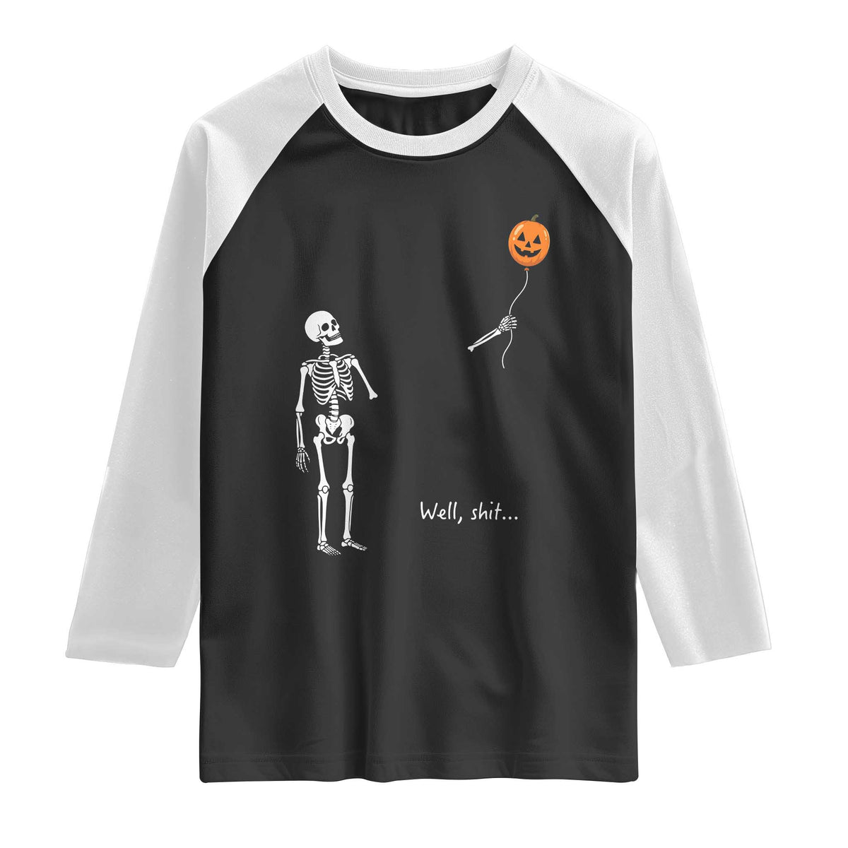 Well Shit Skeleton Holding Balloon Pumpkin Gothic Halloween Raglan Shirt Funny Saying Quote