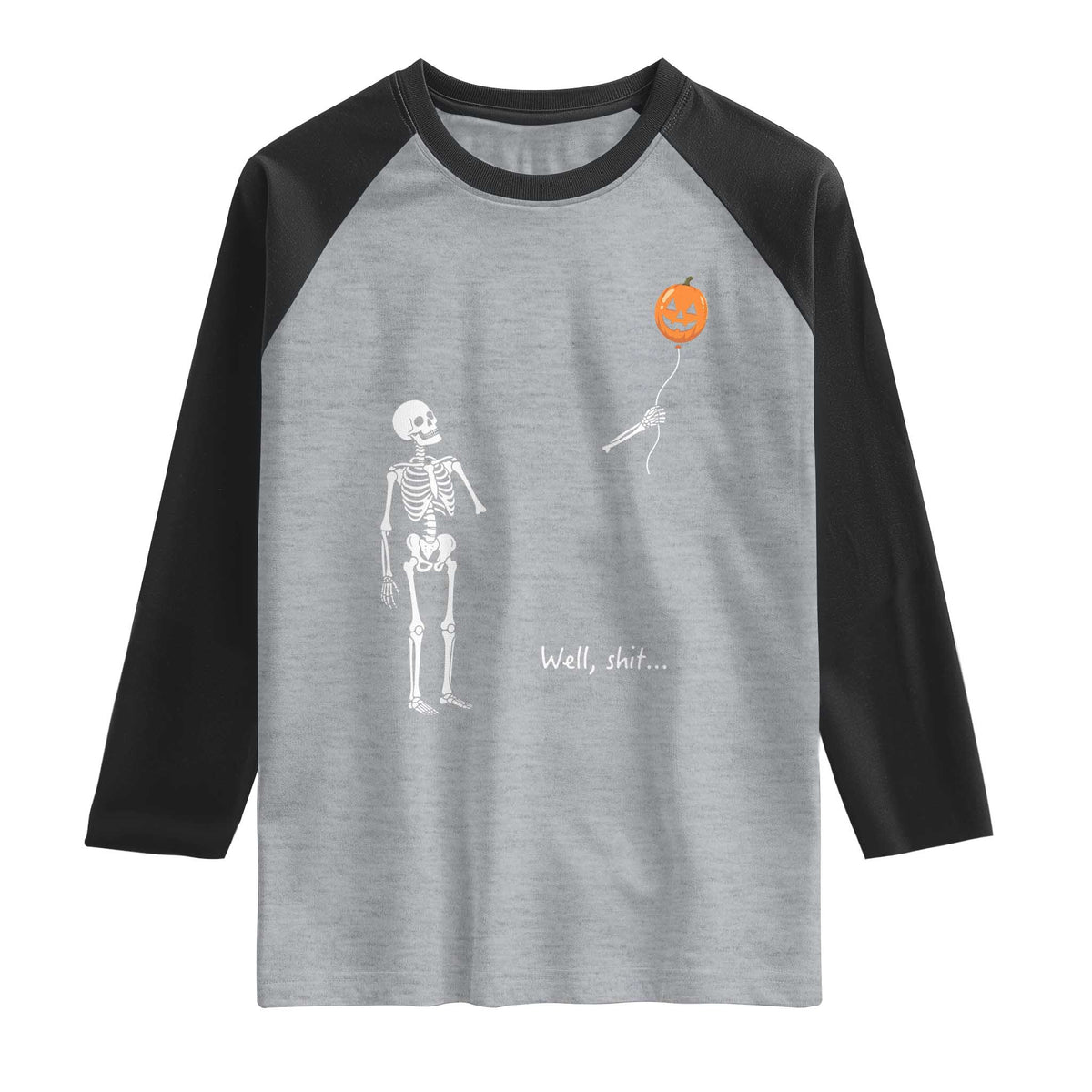 Well Shit Skeleton Holding Balloon Pumpkin Gothic Halloween Raglan Shirt Funny Saying Quote