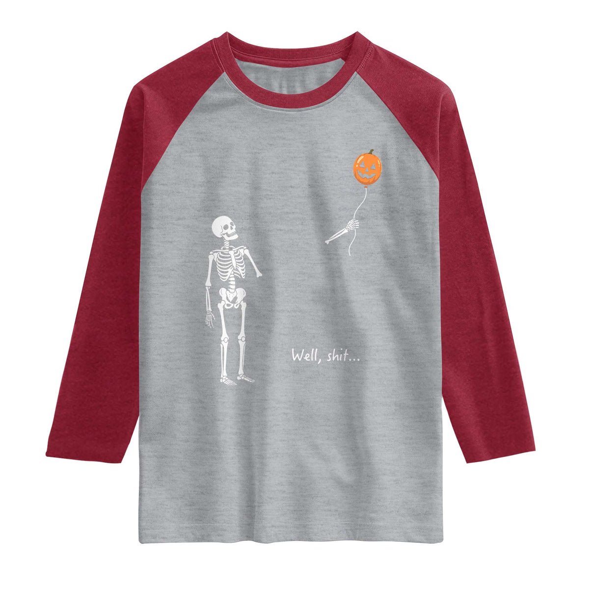 Well Shit Skeleton Holding Balloon Pumpkin Gothic Halloween Raglan Shirt Funny Saying Quote