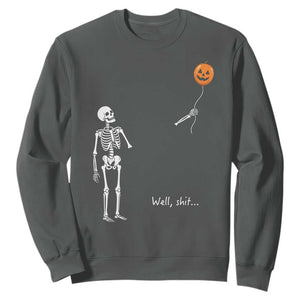 Well Shit Skeleton Holding Balloon Pumpkin Gothic Halloween Sweatshirt Funny Saying Quote