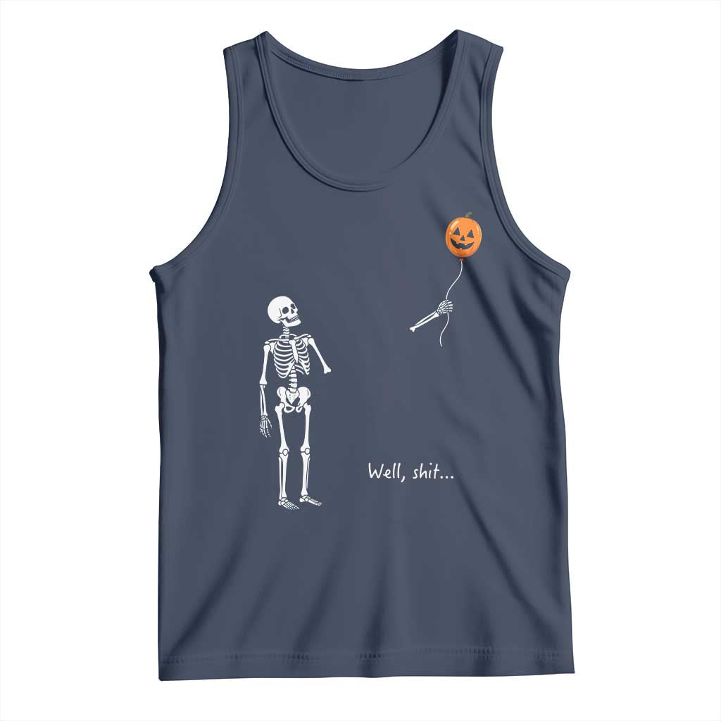 Well Shit Skeleton Holding Balloon Pumpkin Gothic Halloween Tank Top Funny Saying Quote