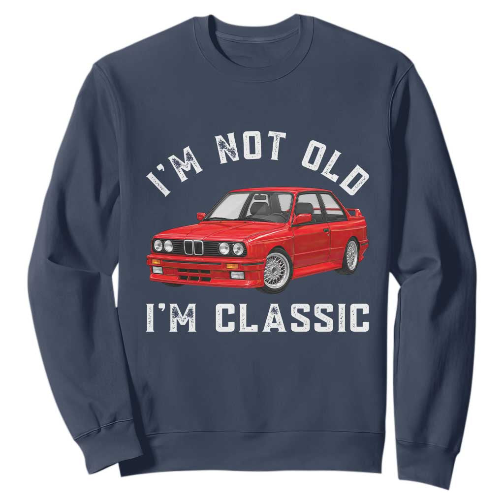 I'm Not Old I'm A Classic Sweatshirt Vintage 1986 Classic German Performance Car