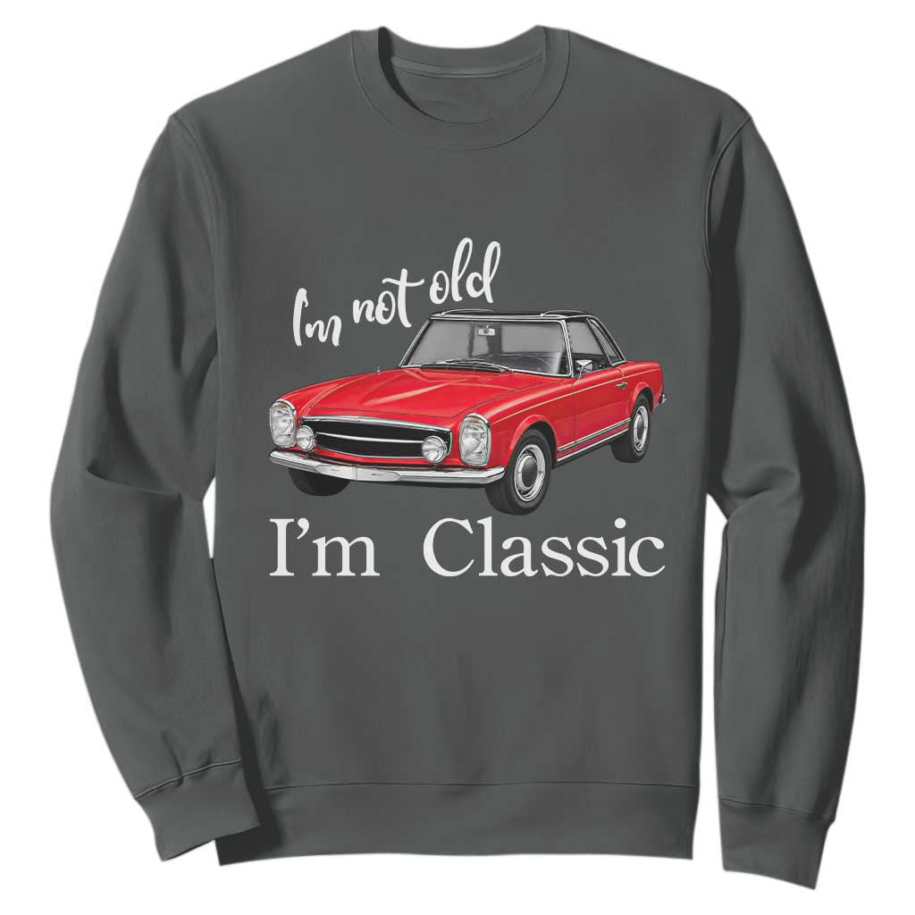 I'm Not Old I'm A Classic Sweatshirt Vintage 1963 Classic Luxury Roadster