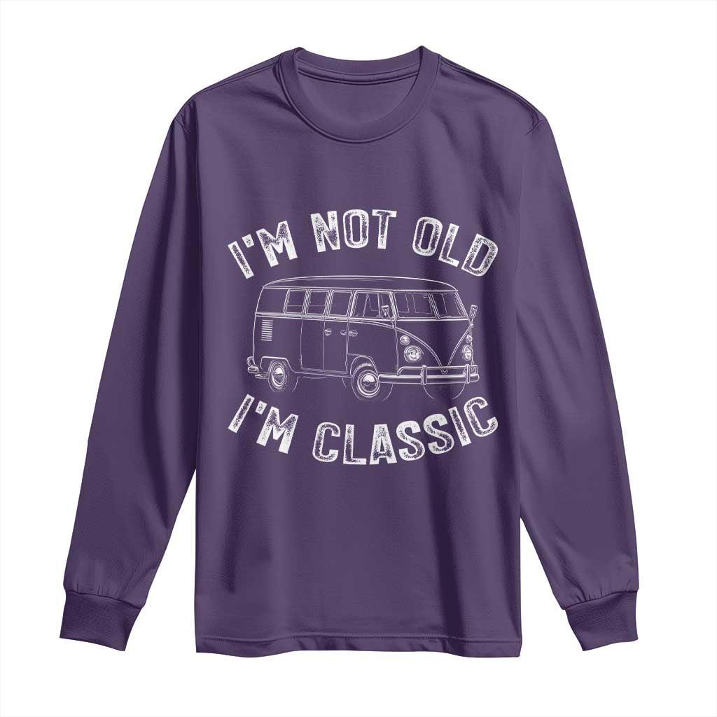 I'm Not Old I'm A Classic Long Sleeve Shirt Vintage 1967 Classic Microbus