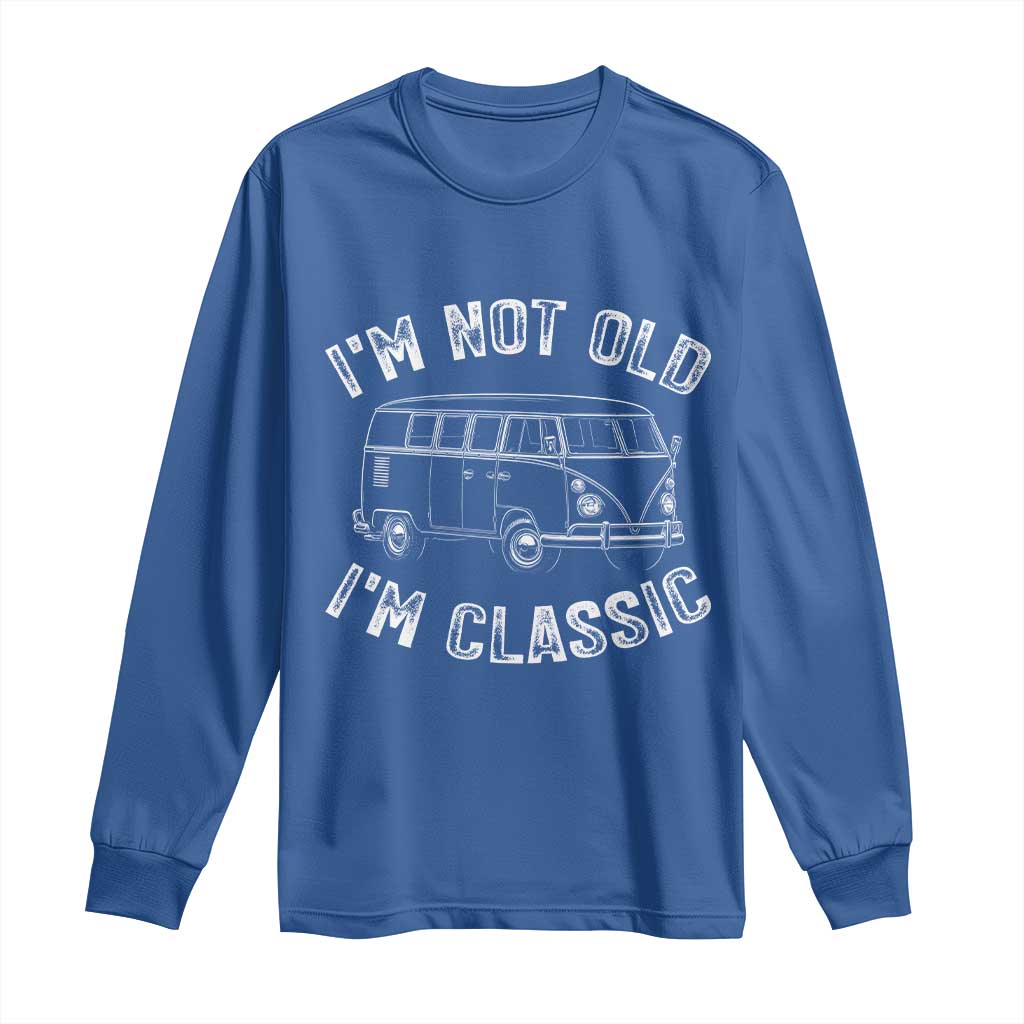 I'm Not Old I'm A Classic Long Sleeve Shirt Vintage 1967 Classic Microbus