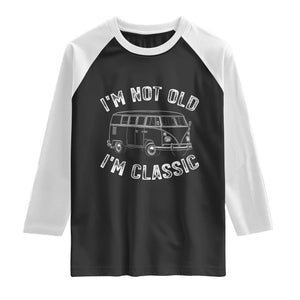 I'm Not Old I'm A Classic Raglan Shirt Vintage 1967 Classic Microbus