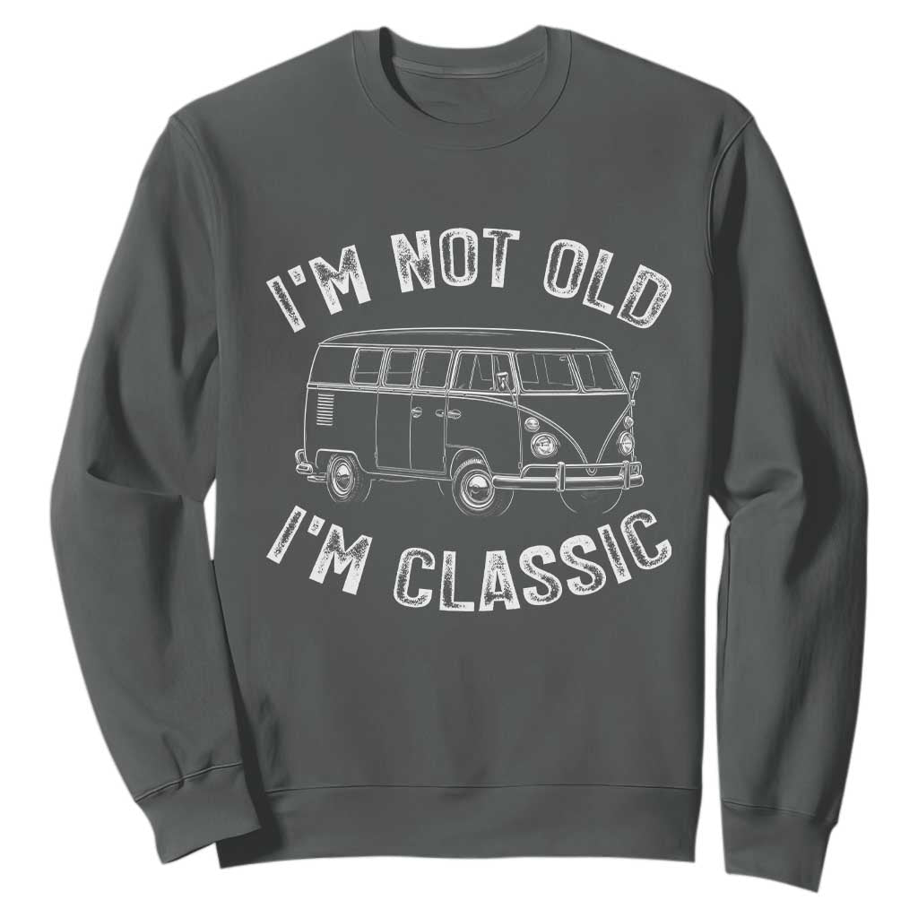 I'm Not Old I'm A Classic Sweatshirt Vintage 1967 Classic Microbus