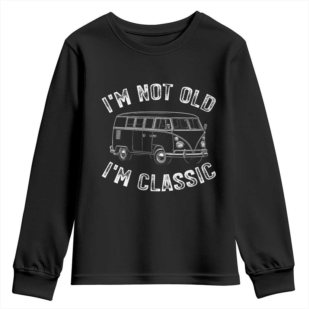I'm Not Old I'm A Classic Youth Sweatshirt Vintage 1967 Classic Microbus
